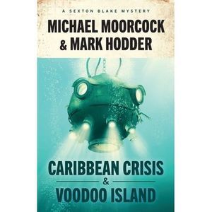 Sexton Blake: Caribbean Crisis & Voodoo Island -- Michael Moorcock